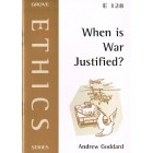 Grove Ethics - E128 - When Is War Justified? By Andrew Goddard